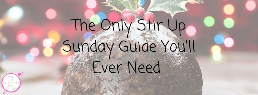 The Only Stir Up Sunday Guide You'll Ever Need