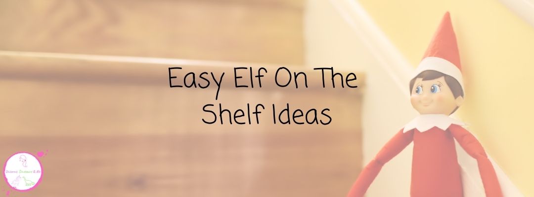 Easy Elf On The Shelf Ideas
