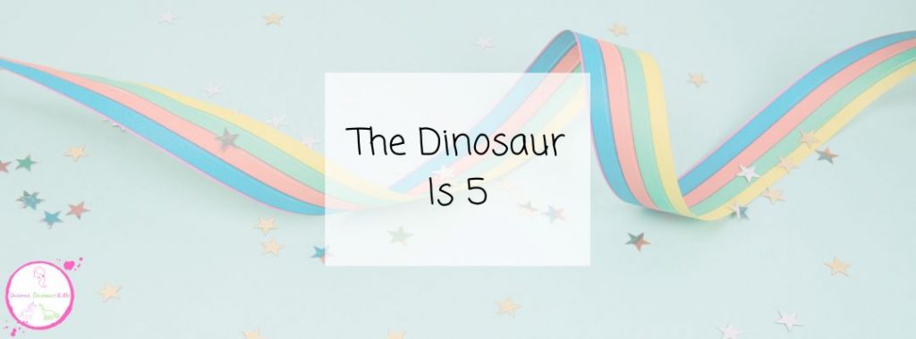The Dinosaur Is 5