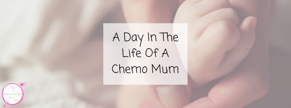 A Day In The Life Of A Chemo Mum Blog Header Image