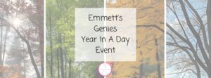 A banner with four panels showing trees in different seasons. The text in the center reads: Emmett's Genies Year In A Day Event. A pink and white Emmett's Genies logo sits at the bottom.