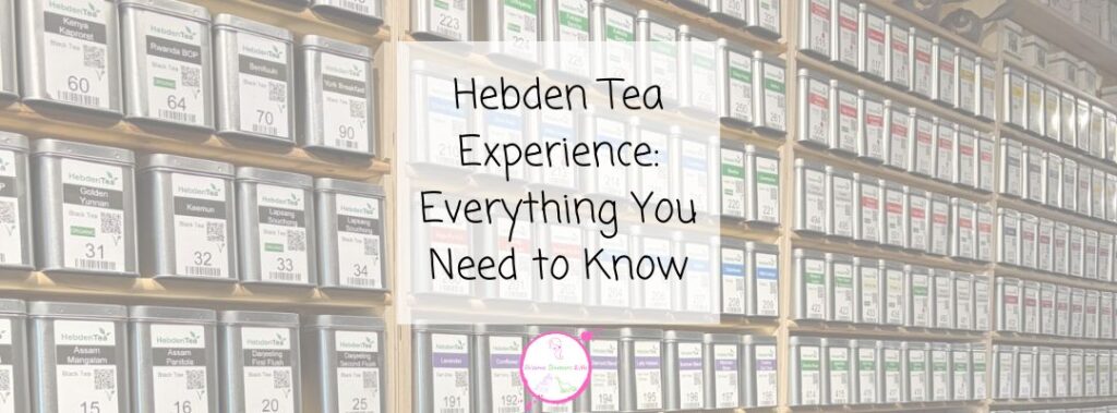 Shelves filled with neatly arranged metal tea canisters, each labelled with different tea varieties. Overlay text in the centre reads: Hebden Tea Experience: Everything You Need to Know.